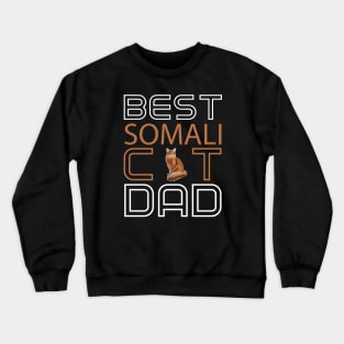 Best Somali Cat Dad Crewneck Sweatshirt